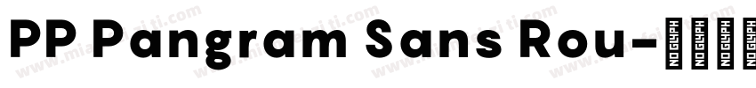 PP Pangram Sans Rou字体转换